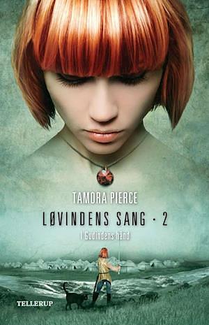 Løvindens sang #2: I Gudindens hånd by Tamora Pierce