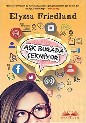 Aşk Burada Çekmiyor by Elyssa Friedland