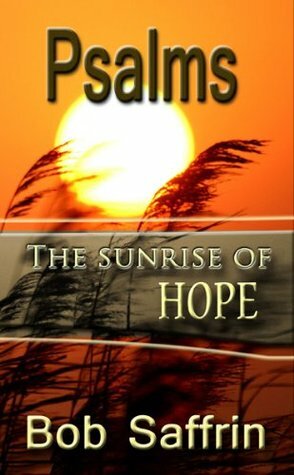 Psalms, The Sunrise of Hope by Bob Saffrin