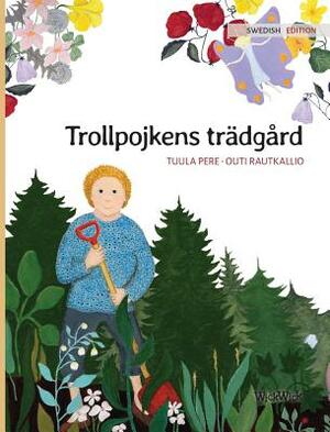 Trollpojkens trädgård: Swedish Edition of The Gnome's Garden by Tuula Pere