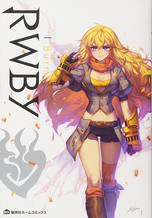 RWBY OFFICIAL MANGA ANTHOLOGY Vol.4 I Burn by Various