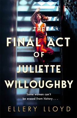 The Final Act of Juliette Willoughby: A Novel by Ellery Lloyd