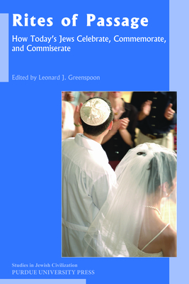 Rites of Passage: How Today's Jews Celebrate, Commemorate, and Commiserate by 