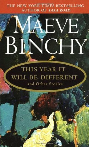 This Year It Will Be Different, and other stories by Maeve Binchy
