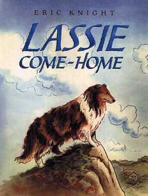 Lassie Come Home by Eric Knight