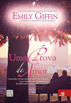 Uma Prova de Amor by Emily Giffin