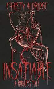 Insatiable: A Rogues Tale by Christy Aldridge