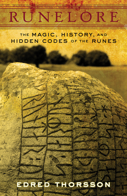 Runelore: The Magic, History, and Hidden Codes of the Runes by Edred Thorsson