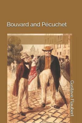 Bouvard and Pécuchet by Gustave Flaubert