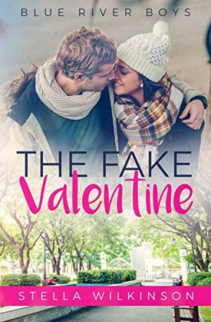 The Fake Valentine by Stella Wilkinson