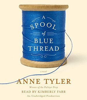 A Spool of Blue Thread by Anne Tyler