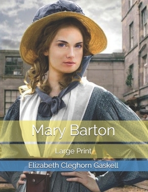 Mary Barton: Large Print by Elizabeth Gaskell