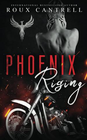 Phoenix Rising by Roux Cantrell