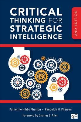 Critical Thinking for Strategic Intelligence by Katherine H. Pherson, Randolph H. Pherson