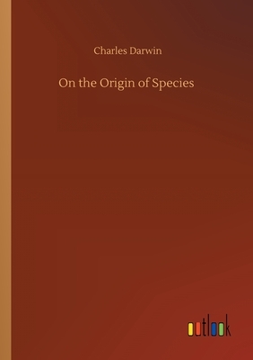 On the Origin of Species by Charles Darwin