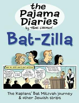 The Pajama Diaries: Bat-Zilla: The Kaplans' Bat Mitzvah Journey & Other Jewish Strips by Terri Libenson