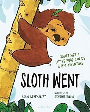 Sloth Went by Adam Lehrhaupt, Benson Shum