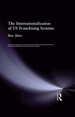 The Internationalization of Us Franchising Systems by Ilan Alon