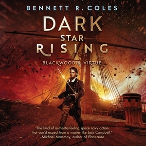 Dark Star Rising: Blackwood & Virtue by Bennett R. Coles