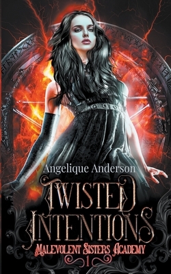 Twisted Intentions by Angelique S. Anderson