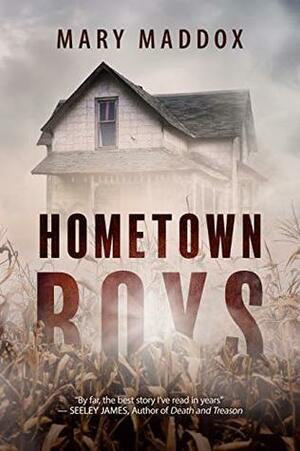 Hometown Boys by Mary Maddox