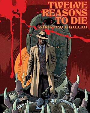 Twelve Reasons To Die by RZA, Matt Pizzolo, Patrick Kindlon, Ghostface Killah, Matthew Rosenberg