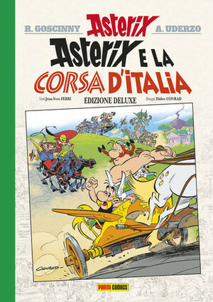 Asterix e la corsa d'Italia by Andrea Toscani, Jean-Yves Ferri, René Goscinny, Albert Uderzo, Vania Vitali, Didier Conrad
