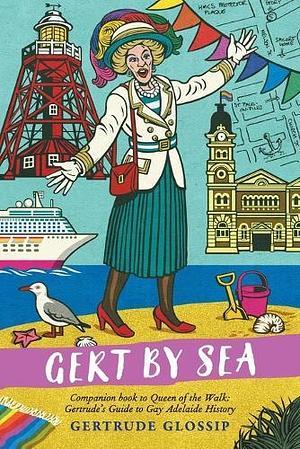 Gert by Sea by Andrew Crooks, Gertrude Glossip