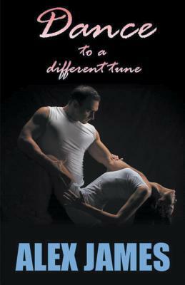 Dance to a Different Tune by Alex James