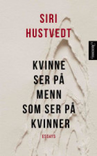 Kvinne ser på menn som ser på kvinner by Siri Hustvedt