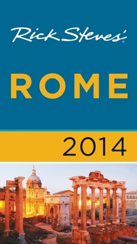 Rick Steves' Rome 2014 by Gene Openshaw, Rick Steves