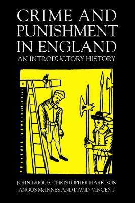 Crime and Punishment in England: An Introductory History by Angus McInnes, David Vincent, John Briggs, Christopher Harrison