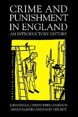 Crime and Punishment in England: An Introductory History by Angus McInnes, Christopher Harrison, David Vincent, John Briggs