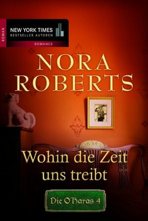 Wohin die Zeit uns treibt by Nora Roberts