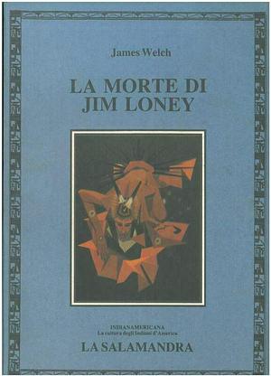 La morte di Jim Loney by James Welch, James Welch