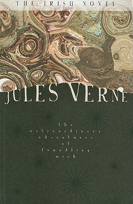 The Extraordinary Adventures of Foundling Mick by Jules Verne