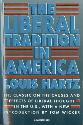 The Liberal Tradition in America by Louis Hartz