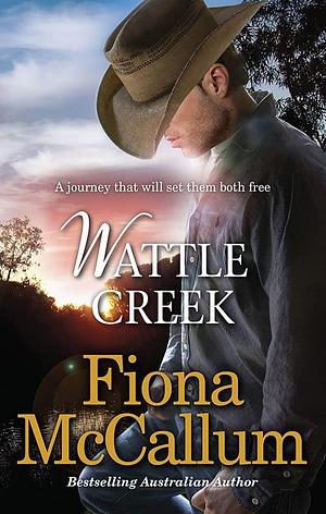 WATTLE CREEK by Fiona McCallum, Fiona McCallum