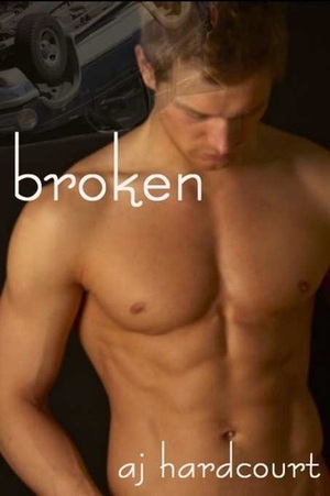 Broken by A.J. Hardcourt