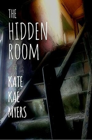 The Hidden Room by Kate Kae Myers