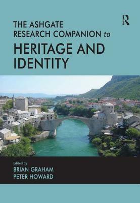 The Routledge Research Companion to Heritage and Identity by Peter Howard