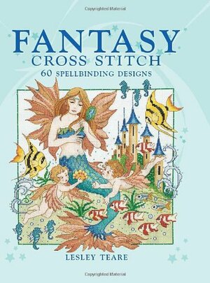 Fantasy Cross Stitch by Lesley Teare