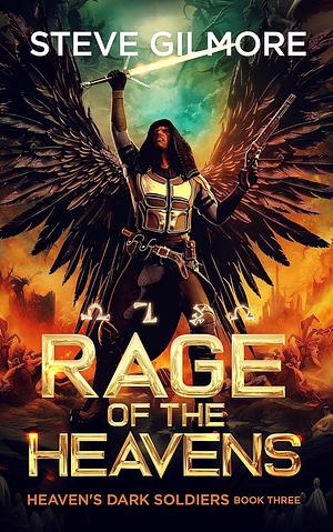 Rage of the Heavens: An Urban Fantasy Adventure by Steve Gilmore, Steve Gilmore