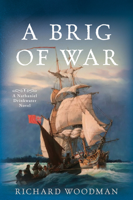 A Brig of War: #3 a Nathaniel Drinkwater Novel by Richard Woodman