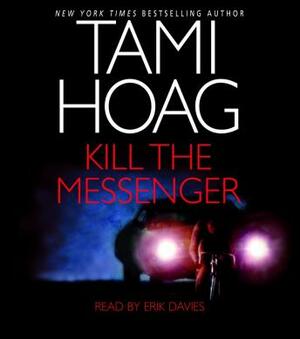 Kill the Messenger by Tami Hoag