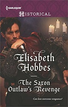 The Saxon Outlaw's Revenge by Elisabeth Hobbes