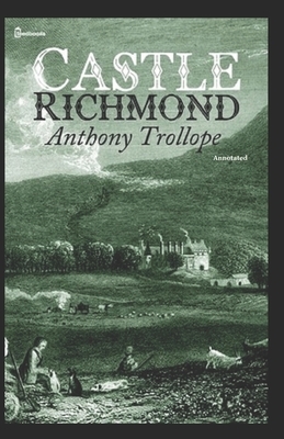 Castle Richmond Annotated by Anthony Trollope