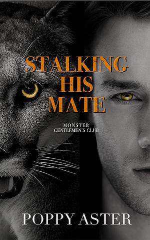 Stalking His Mate by Poppy Aster