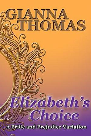 Elizabeth's Choice by Gianna Thomas, Gianna Thomas