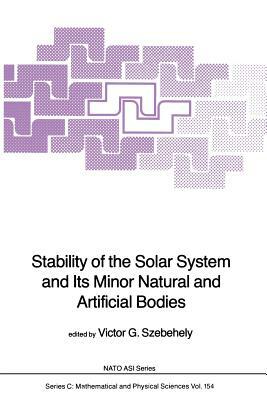 Stability of the Solar System and Its Minor Natural and Artificial Bodies by 